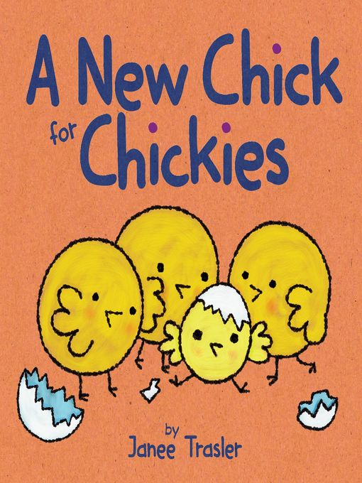 Title details for A New Chick for Chickies by Janee Trasler - Available